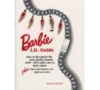 BARBIE I. D. GUIDE: HOW TO RECOGNIZE THE EARLY BARBIE MODELS 1959-1972