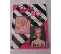 Barbie the First 30 Years 1959 Through 1989: An Identification and Value Guide