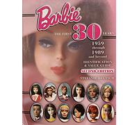 Barbie the First 30 Years, 1959 Through 1989 and Beyond: Identification & Value Guide