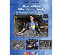 Barbie the Welder How To Weld Silverware Animals (Tascabile)