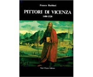 Barbieri,Franco. - Pittori di Vicenza 1480-1520.