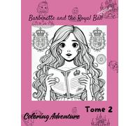Barbinette and the Royal Ball ✨: A magical coloring book for dreaming and having fun