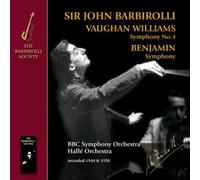 Barbirolli, John Halle Orchestra/Bbc Symphony Orche - Vaughan Williams: Symphony No.4 Benjamin: Symphony