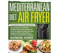 Barbon Joner Mediterranean Diet Air Fryer Cookbook for Beginners (Tascabile)