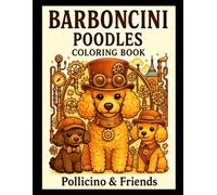 Barboncini Poodles Coloring Book: Pollicino & friends