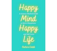Barbora Centik Happy Mind, Happy Life (Tascabile)