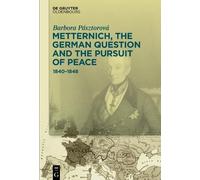 Barbora Pásztor Metternich, the German Question and the Pursu (Copertina rigida)