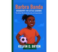 BARBRA BANDA BIOGRAPHY (For Little Legends): The Striker Who Broke Records and Expectations