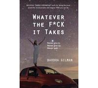Barbra Gilman Whatever The Fck It Takes (Tascabile)
