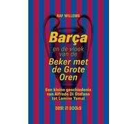 Barça en de vloek van de Beker met de Grote Oren: Een kleine geschiedenis van Alfredo di Stefano tot Lamine Yamal