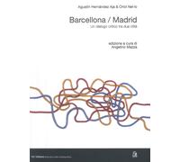 Barcellona/Madrid. Un dialogo critico tra due città. Ediz. a colori