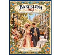Barcelona, 1905: Llibre per pintar de moda de la Belle Époque i vida de carrer a l'època de Gaudí