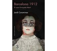 Barcelona 1912 - El Caso Enriqueta Marti [Lingua spagnola]
