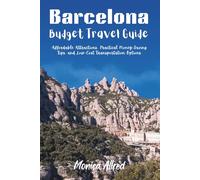 Barcelona Budget Travel Guide: Affordable Attractions, Practical Money and Low-- Saving Tips, Cost Transportation Options
