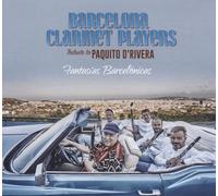 Barcelona Clarinet Players / Paquito D'Rivera - Fantasias Barcelonicas - A Tribute to Paquito D'Rivera