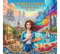 Barcelona Coloring Book for Adults: From the Heart of Spain Bold and Easy Pages Simple Designs for Travel and Relaxation for Adults, Teens, Children, and Seniors to Relax and Relieve Stress