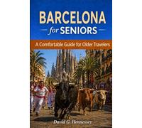 Barcelona for Seniors: A Comfortable Guide for Older Travelers