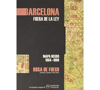 Barcelona. Fuera de la ley: Mapa negro 1884-1909