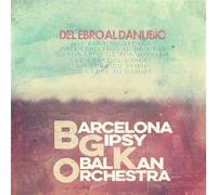Barcelona Gipsy Balkan Orchestra Del Ebro Al Danubio (Vinyl LP)