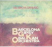 Barcelona Gipsy Balkan Orchestra - DEL EBRO AL DANUIBO