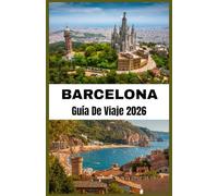 BARCELONA GUÍA DE VIAJE 2026