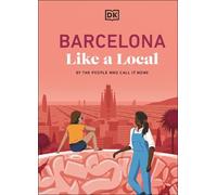 Barcelona Like a Local (Copertina rigida) Local Travel Guide