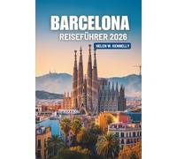 BARCELONA REISEFÜHRER 2026: Wo Kunstleidenschaft und Meer in Spanien aufeinandertreffen