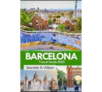 Barcelona Travel Guide 2025: Discover Hidden Gems, Culinary Delights, and Cultural Treasures in Catalonia's Vibrant Heart