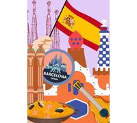 Barcelona Travel Notebook: Barcelona Journal | Spain Travel Diary | Vacation Notebook | Trip Planner | Travel Memories | Journal for Travelers, Students & Barcelona Lovers