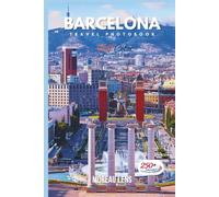 Barcelona Travel Photobook: A Coffee Table Collection of Beautiful Places to Explore (Full-Color)