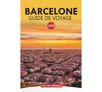 BARCELONE Guide de voyage 2026: Découvrez les plages, les monuments et les restaurants authentiques de Barcelone