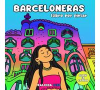 Barceloneras: Llibre per pintar i acolorir dones i moments únics a la vibrant ciutat de Barcelona: 40 pàgines per acolorir moments de noies en una ... relaxar-te i connectar amb la seva energia.
