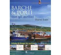 Barche & porti con gli acrilici. Ediz. illustrata