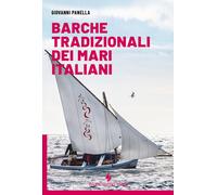 BARCHE TRADIZIONALI DEI MARI ITALIANI - Panella Giovanni - 2024 - Nutrimenti