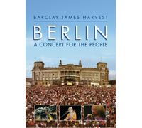 Barclay James Harvest - Berlin: A Concert For The People