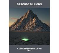 Barcode Billions: A Junk Empire Built On An App