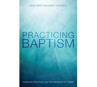 Bård Eirik Hallesby Norheim Practicing Baptism (Tascabile)