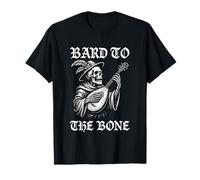 Bard to The Bone Funny Ren Faire Skeleton Renaissance Maglietta