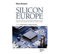 Bardazzi,Marco. - Silicon Europe. The Great Adventure of the Global Chip Industr