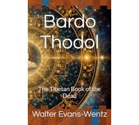 Bardo Thodol: The Tibetan Book of the Dead