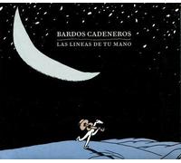 Bardos Cadeneros - Las Lineas De Tu Mano