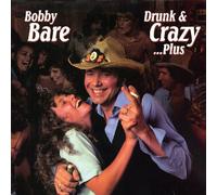 Bare, Bobby - Drunk & Crazy-Plus