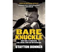 Bare Knuckle: Bobby Gunn, 73-0 Undefeated. a Dad. a Dream. a Fight Like You’ve Never Seen: Bobby Gunn, 73-0 Undefeated. a Dad. a Dream. a Fight Like You’ve Never Seen