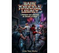 Bare Knuckle Legacy: L' Historie Non Officielle de Streets of Rage