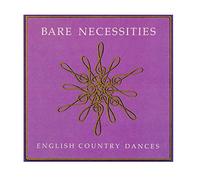BARE NECESSITIES - ENGLISH COUNTRY DANCES