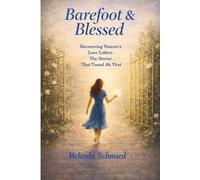 Barefoot and Blessed: Uncovering Heaven's Love Letters. The Stories That Found Me First.