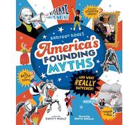 Barefoot Books America's Founding Myths: ...And What REALLY Happened