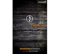 Barefoot Church: Serving the Least in a Consumer Culture - Hatmaker Brandon