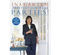 Barefoot Contessa Parties!: Ideas and Recipes for Easy Parties That Are Really Fun: A Cookbook