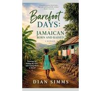 Barefoot Days: Jamaican Born and Raised